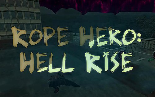 game pic for Rope hero: Hell rise